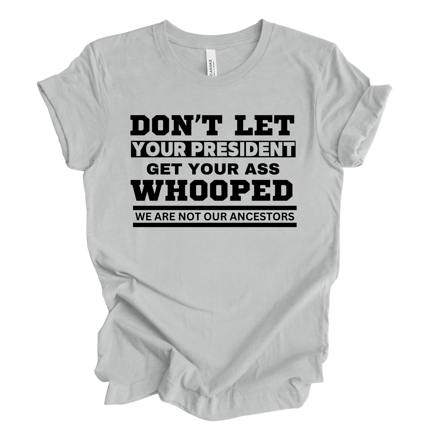 Don't Let Your President