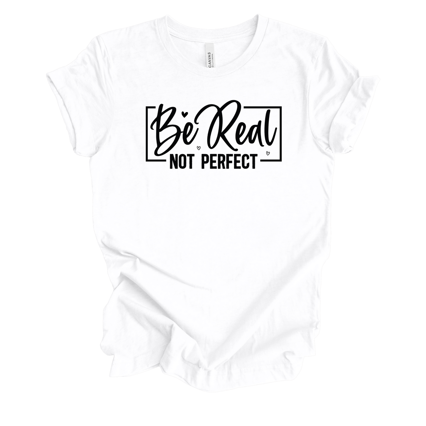 Be Real Not Perfect
