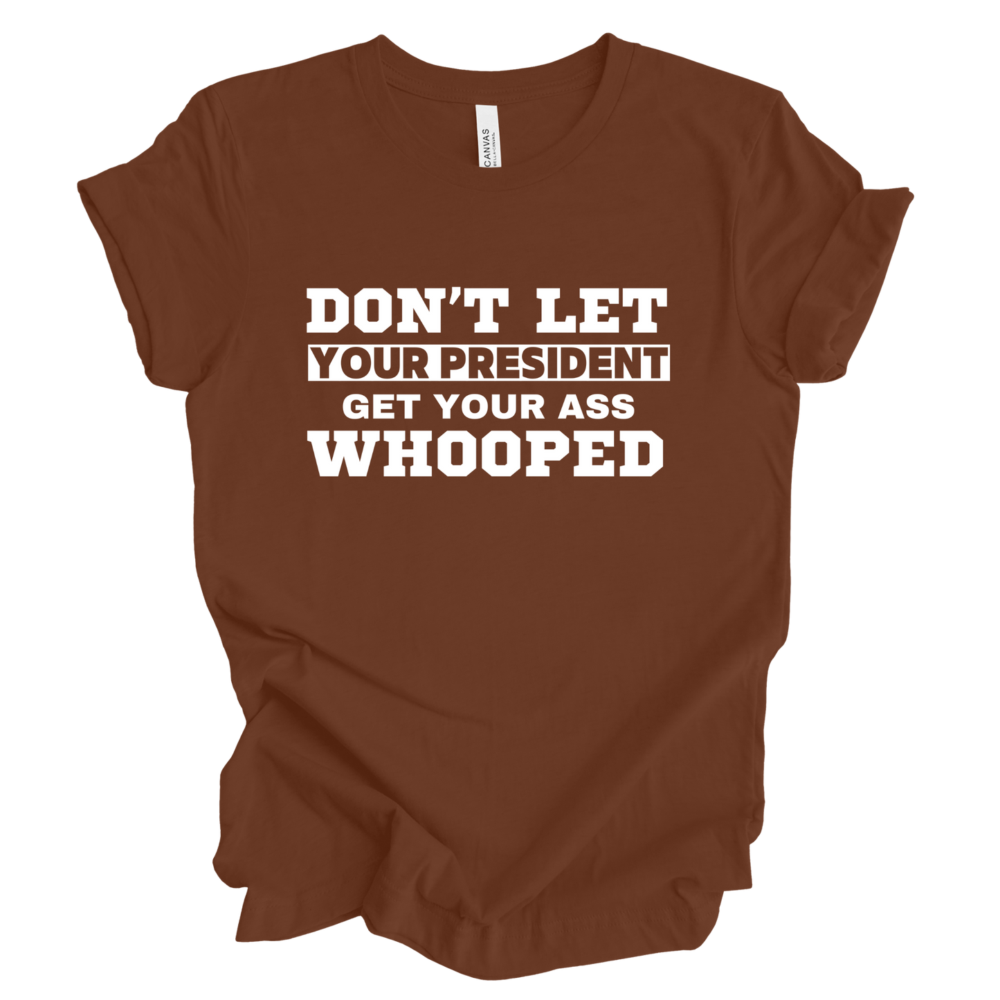 Don't Let Your President2