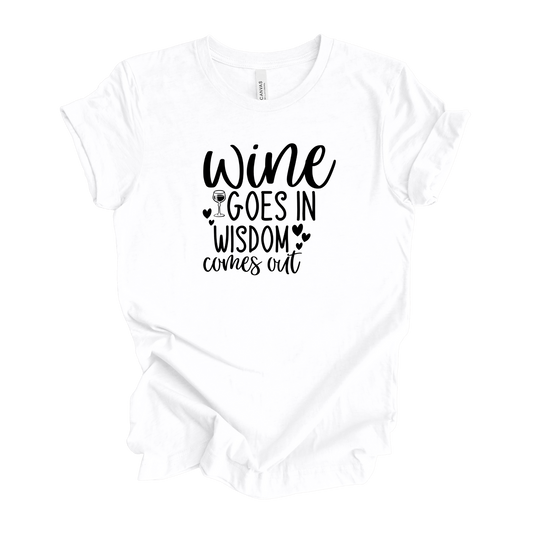 Wine Goes In Wisdom Comes Out